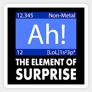 Ah The Element of Surprise Funny Periodic Table Magnet